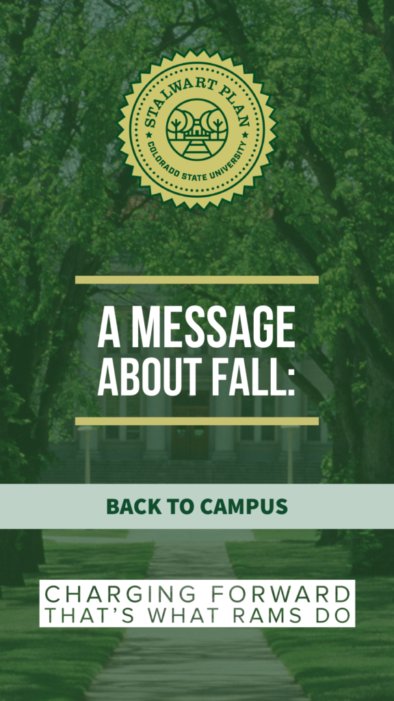 Example of an accessible Instagram story. Text on graphic: A message about fall: Back to campus. Charging forward. That's what Rams do.