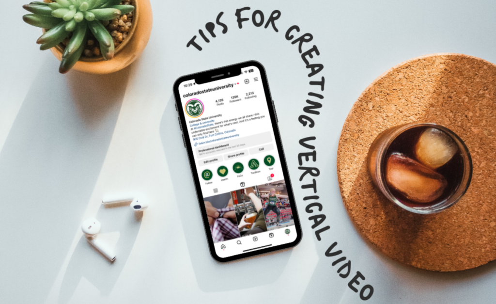 Top view of a succulent plant, a pair of headphones, a cell phone and a drink placed on a table. Text on screen reads Tips for Creating a vertical video.